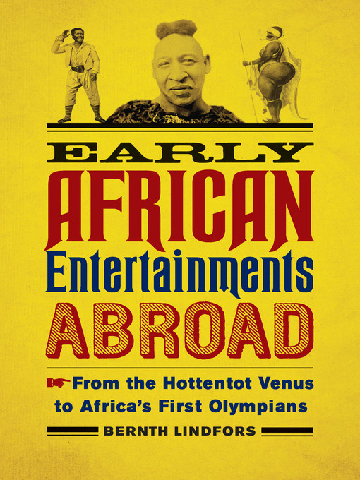 Title details for Early African Entertainments Abroad by Bernth Lindfors - Available